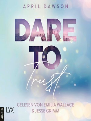 cover image of Dare to Trust--Dare-to-Trust-Trilogie, Teil 1
